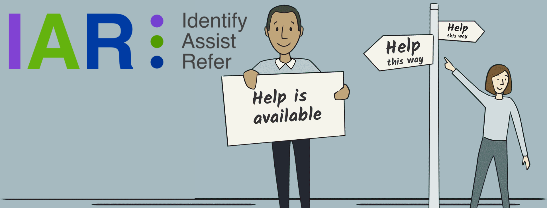 IAR: Identify, Assist, Refer banner with illustration of person holding sign saying, 